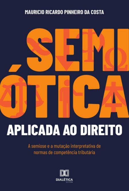 Semiótica aplicada ao Direito:a semiose e a mutação interpretativa de normas de competência tributária
