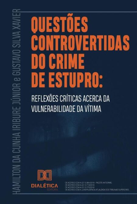 Questões controvertidas do crime de estupro:reflexões críticas acerca da vulnerabilidade da vítima