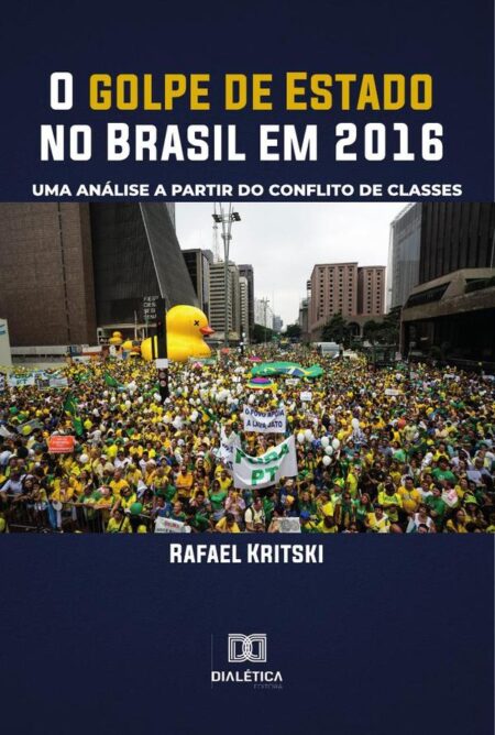 O golpe de Estado no Brasil em 2016:uma análise a partir do conflito de classes