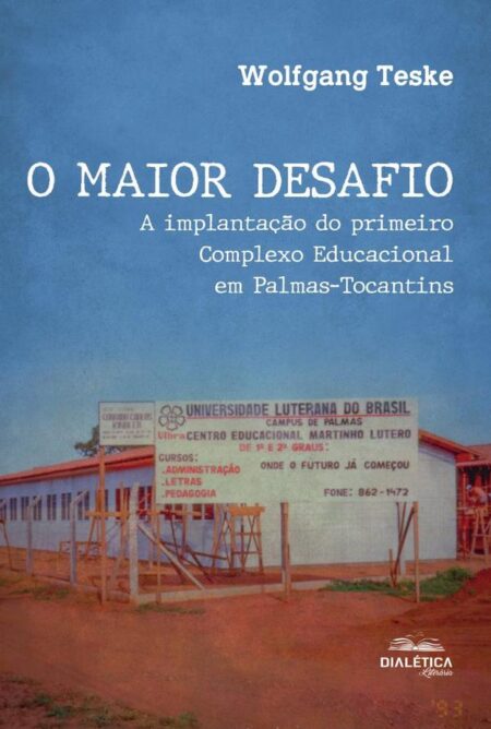 O Maior Desafio:a implantação do primeiro Complexo Educacional em Palmas-Tocantins