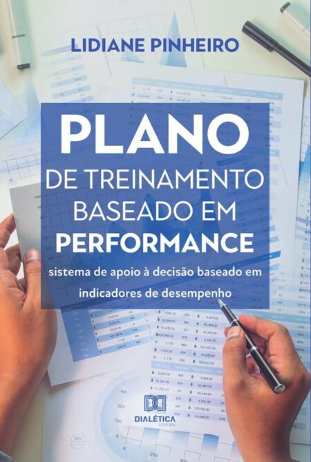 Plano de Treinamento baseado em performance:sistema de apoio à decisão baseado em indicadores de desempenho