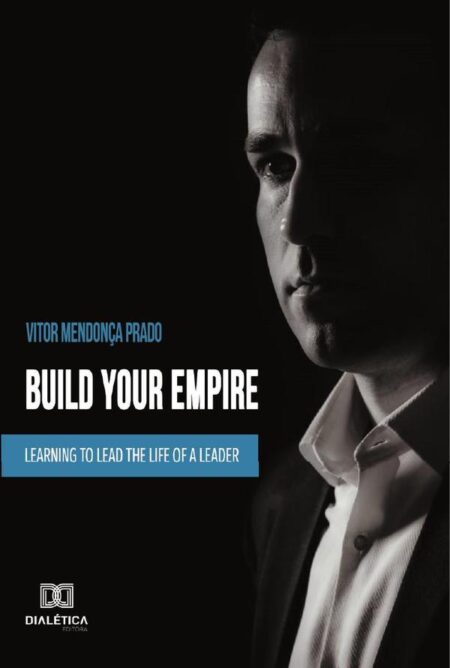 Build your empire:learning to lead the life of a leader