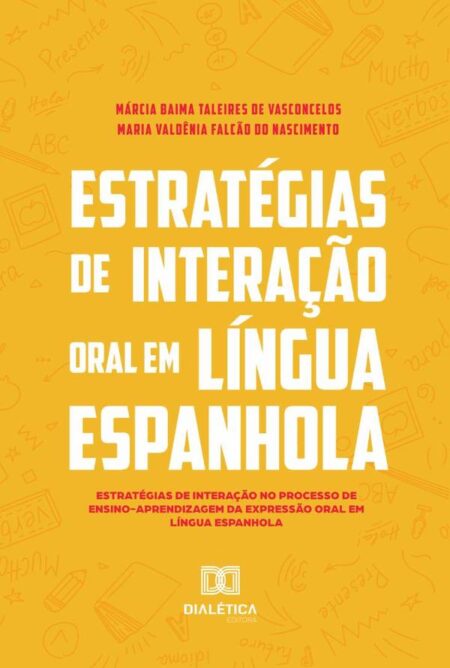 Estratégias de interação oral em língua espanhola:estratégias de interação no processo de ensino-aprendizagem da expressão oral em língua espanhola