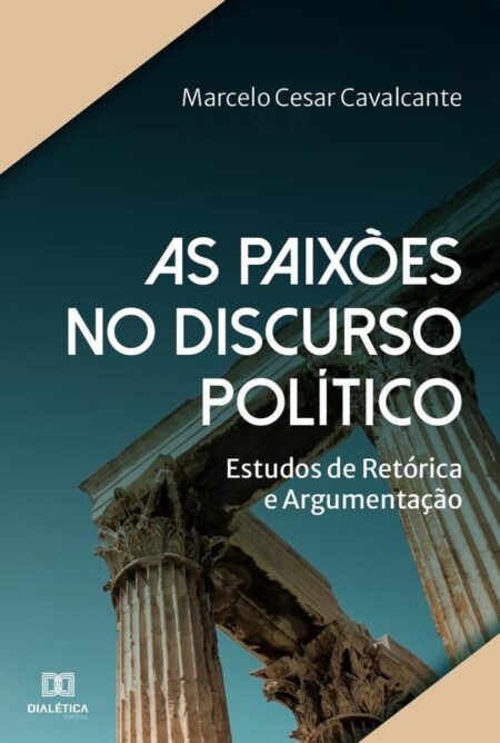 As paixões no discurso político:estudos de retórica e argumentação
