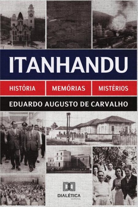 Itanhandu:história, memórias e mistérios