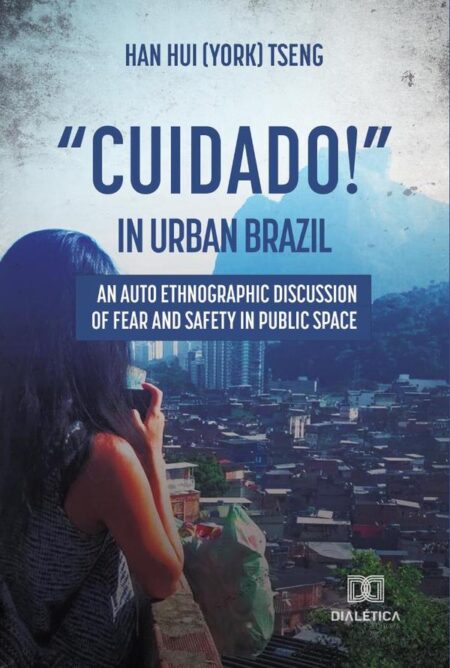 “Cuidado!” in urban Brazil:an auto ethnographic discussion of fear and safety in public space