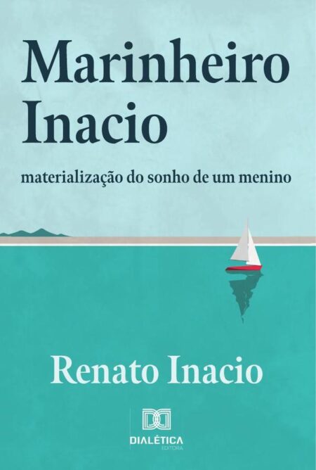 Marinheiro Inacio:materialização do sonho de um menino