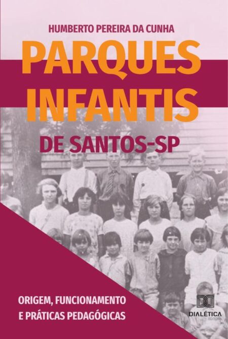 Parques Infantis de Santos-SP:origem, funcionamento e práticas pedagógicas
