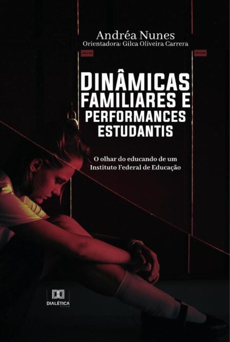 Dinâmicas familiares e performances estudantis:o olhar do educando de um Instituto Federal de Educação