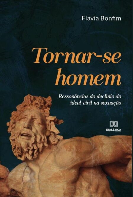 Tornar-se homem:ressonâncias do declínio do ideal viril na sexuação
