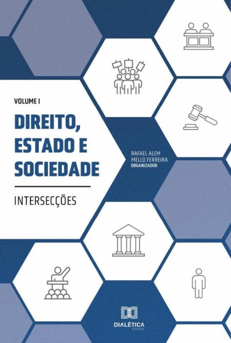 Direito, Estado e Sociedade - intersecções:Volume 1