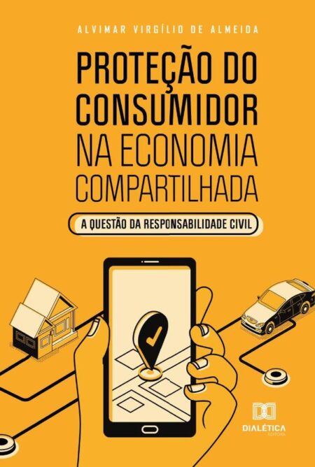 Proteção do Consumidor na Economia Compartilhada:a questão da responsabilidade civil