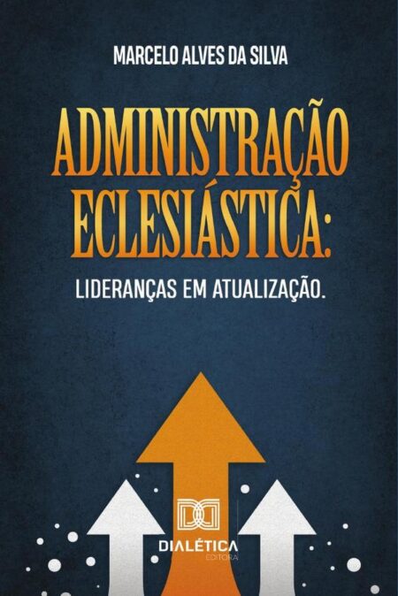 Administração Eclesiástica:lideranças em atualização