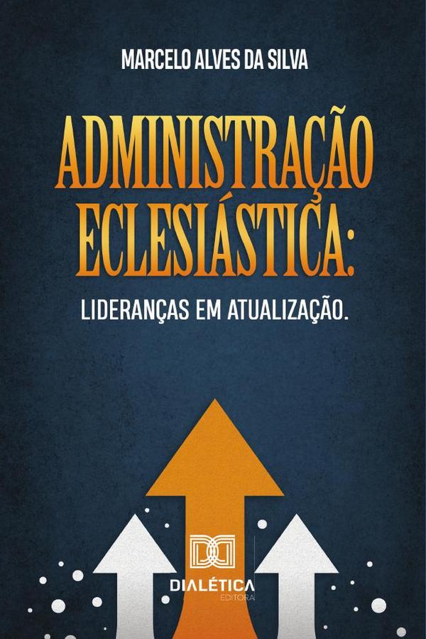 Administração Eclesiástica:lideranças em atualização