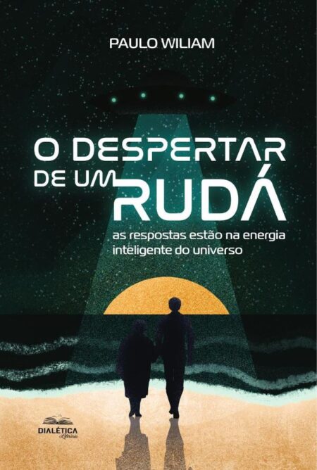 O despertar de um Rudá:as respostas estão na energia inteligente do universo