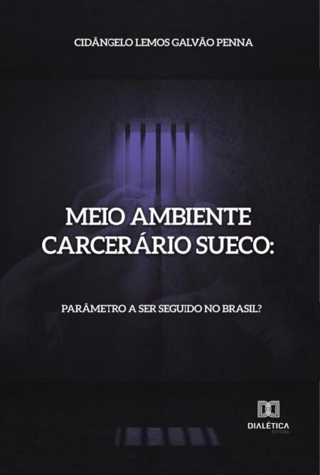 Meio ambiente carcerário sueco:parâmetro a ser seguido no Brasil?