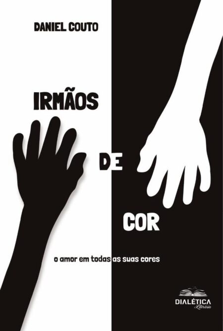 Irmãos de Cor:o amor em todas as suas cores