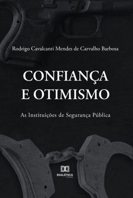 Confiança e Otimismo:As Instituições de Segurança Pública