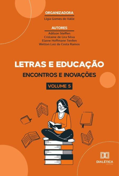 Letras e educação - encontros e inovações:Volume 5