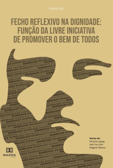 Fecho reflexivo na dignidade:função da livre iniciativa de promover o bem de todos
