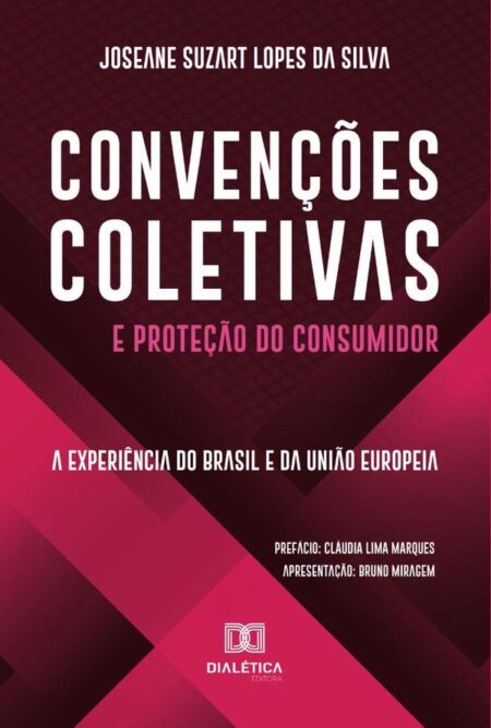 Convenções Coletivas e Proteção do Consumidor:a experiência do Brasil e da União Europeia