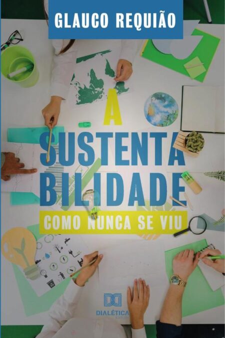 A Sustentabilidade como nunca se viu