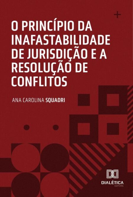 O princípio da inafastabilidade de jurisdição e a resolução de conflitos