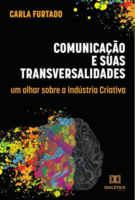 Comunicação e suas transversalidades:um olhar sobre a Indústria Criativa