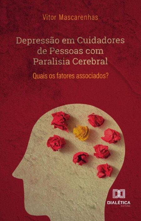 Depressão em Cuidadores de Pessoas com Paralisia Cerebral:quais os fatores associados?
