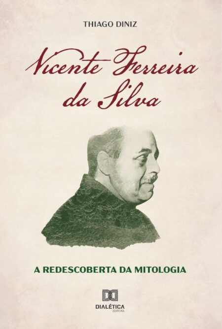 Vicente Ferreira da Silva:a redescoberta da mitologia