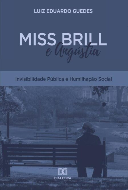 Miss Brill e Angústia:invisibilidade pública e humilhação social