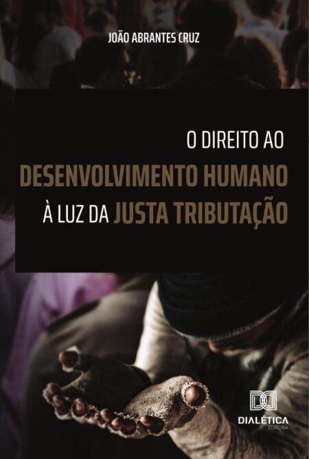 O Direito ao Desenvolvimento Humano à Luz da Justa Tributação