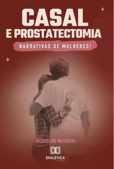 Casal e Prostatectomia:narrativas de mulheres