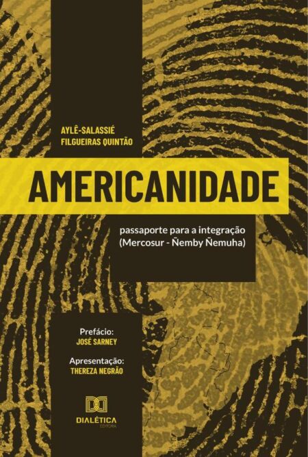 Americanidade:passaporte para a integração (Mercosur - Ñemby Ñemuha)