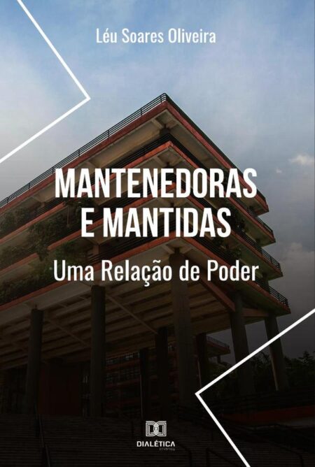 Mantenedoras e Mantidas:uma relação de poder