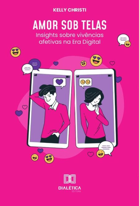 Amor sob Telas:Insights sobre vivências afetivas na Era Digital