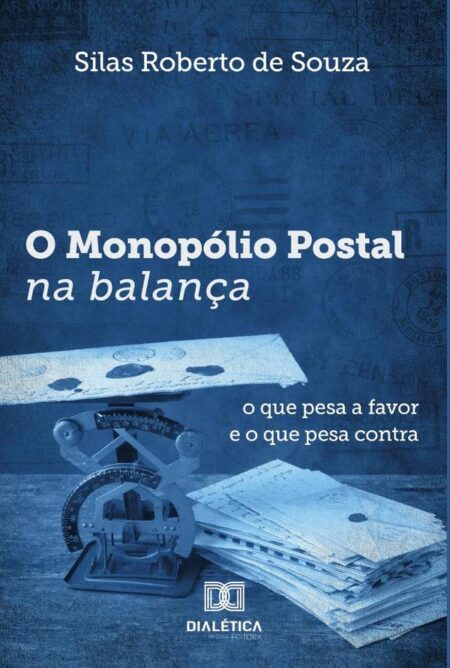 O monopólio postal na balança:o que pesa a favor e o que pesa contra