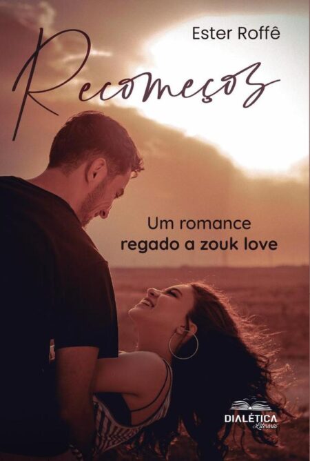 Recomeços:um romance regado a zouk love