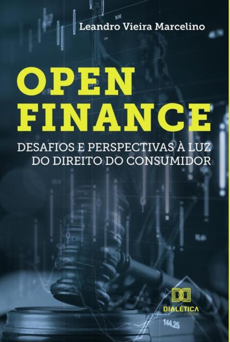 Open Finance:desafios e perspectivas à luz do Direito do Consumidor