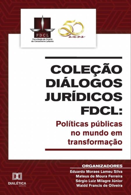 Coleção Diálogos Jurídicos FDCL:políticas públicas no mundo em transformação
