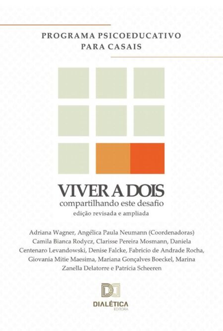 Viver a dois: Compartilhando este desafio:programa psicoeducativo para casais: edição revisada e ampliada