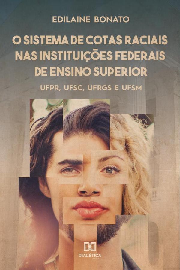 O sistema de cotas raciais nas instituições federais de ensino superior:UFPR, UFSC, UFRGS e UFSM