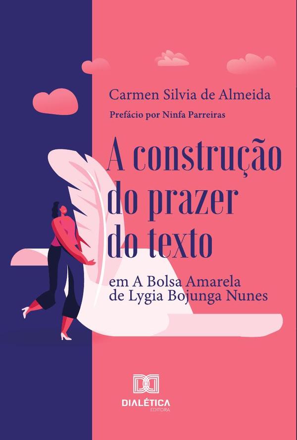 A construção do prazer do texto:em A Bolsa Amarela, de Lygia Bojunga Nunes