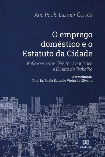 O emprego doméstico e o Estatuto da Cidade:reflexões entre direito urbanístico e direito do trabalho