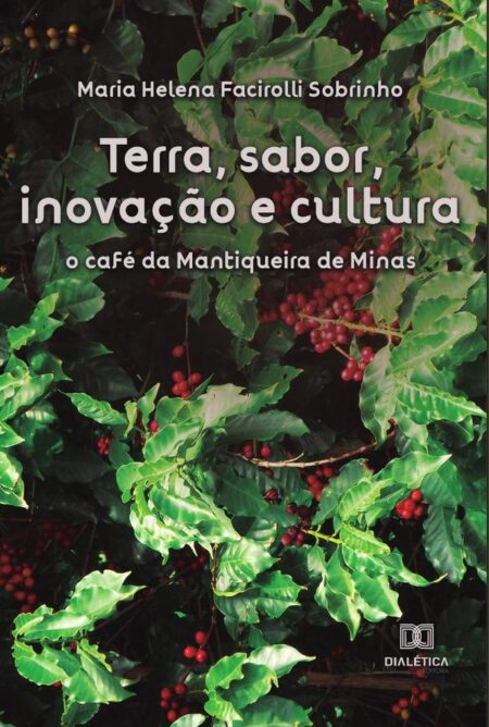 Terra, sabor, inovação e cultura:o café da Mantiqueira de Minas
