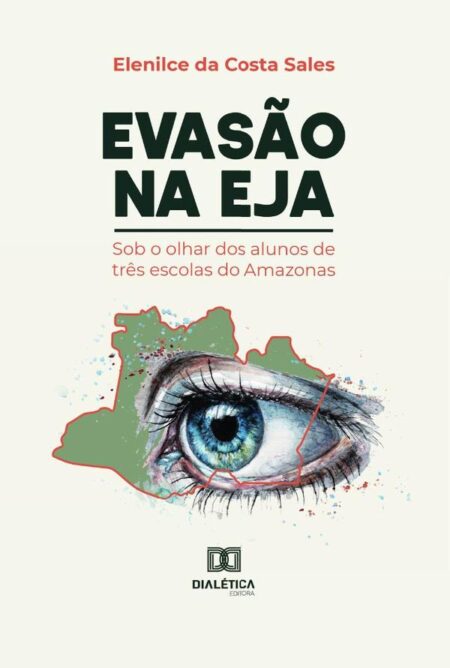 Evasão na EJA:sob o olhar dos alunos de três escolas do Amazonas