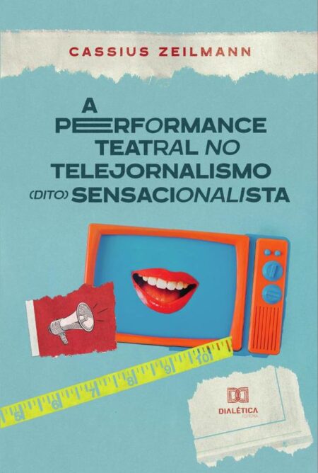 A performance teatral no telejornalismo (dito) sensacionalista