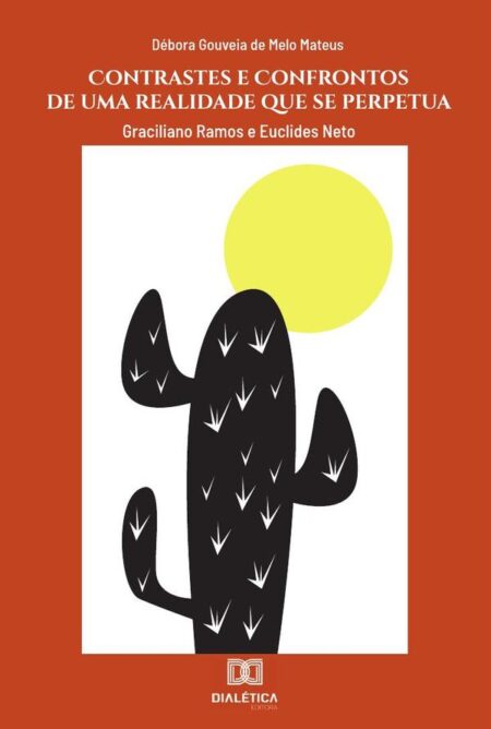 Contrastes e confrontos de uma realidade que se perpetua:Graciliano Ramos e Euclides Neto