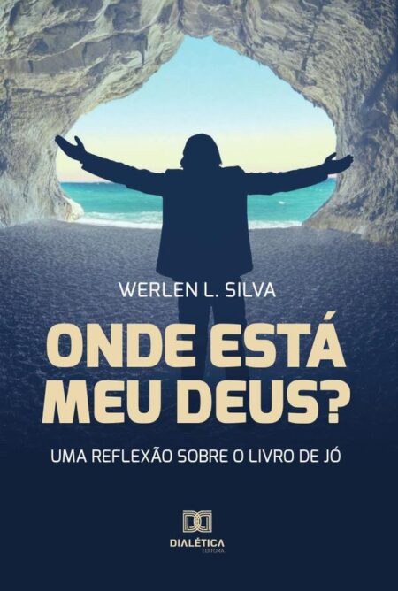 Onde Está Meu Deus?:uma reflexão sobre o Livro de Jó
