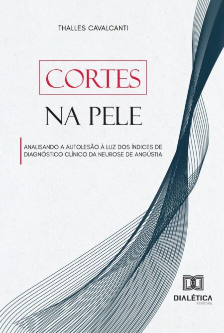 Cortes na Pele:analisando a autolesão à luz dos índices de diagnóstico clínico da neurose de angústia